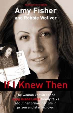 If I knew Then . . . by Amy Fisher