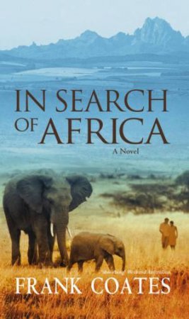 In Search Of Africa by Frank Coates