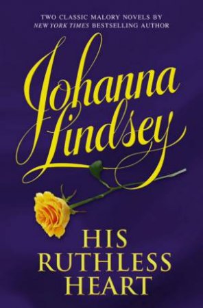 Malory Family Omnibus: His Ruthless Heart by Johanna Lindsey