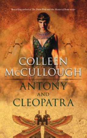 Antony And Cleopatra by Colleen McCullough