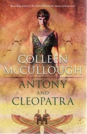 Antony and Cleopatra by Colleen McCullough