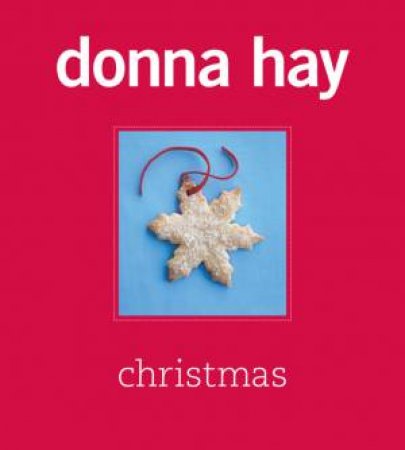 Donna Hay Christmas by Donna Hay