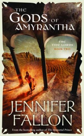 The Gods Of Amyrantha by Jennifer Fallon