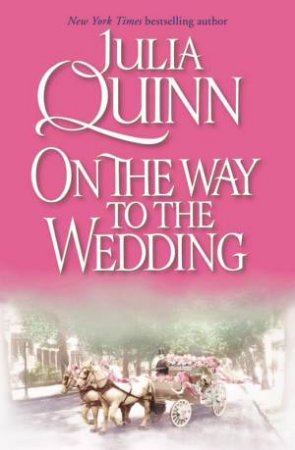 On The Way To The Wedding by Julia Quinn