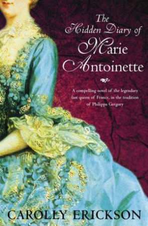 The Hidden Diary Of Marie Antoinette by Carolly Erikson