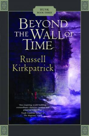 Beyond the Wall of Time by Russell Kirkpatrick