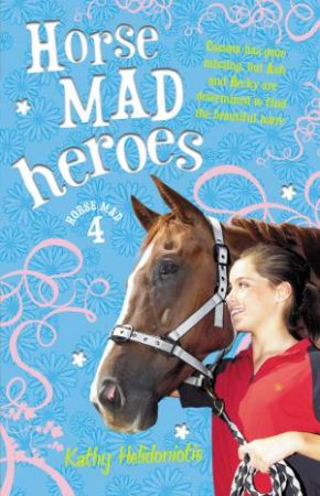 Horse Mad Heroes by Kathy Helidoniotis