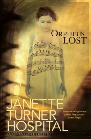 Orpheus Lost by Janette Turner Hospital