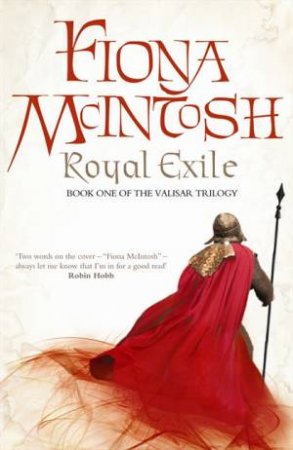 Valisar Trilogy 1 :Royal Exile by Fiona McIntosh