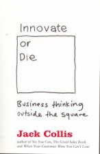 Innovate Or Die Outside The Square Business Thinking