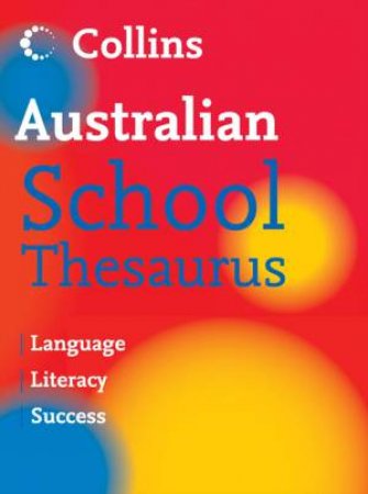 Collins Australian School Thesaurus: Language Literacy Success by Various