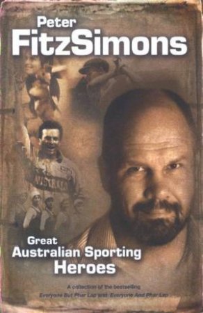 Peter FitzSimons' Great Australian Sports Champions by Peter FitzSimons