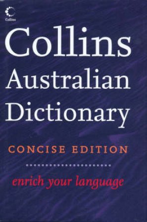 Collins Australian Concise Dictionary - 6 ed by Various