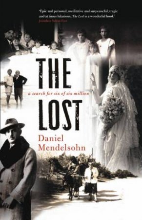 The Lost: A Search For Six Of Six Million by Daniel Mendelsohn