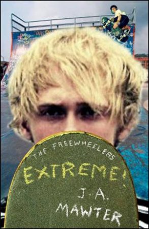 Extreme! by J A Mawter