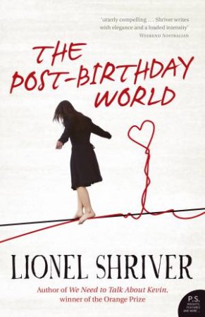 Post-Birthday World by Lionel Shriver