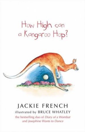 How High Can A Kangaroo Hop? by Jackie French