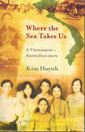 Where The Sea Takes Us by Kim Huynh