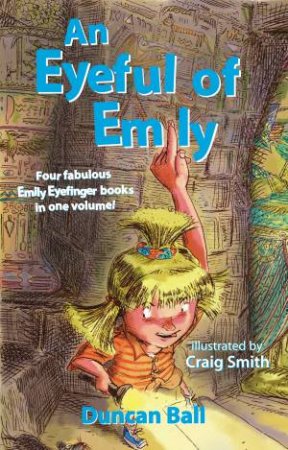 Emily Eyefinger: An Eyeful Of Emily by Duncan Ball