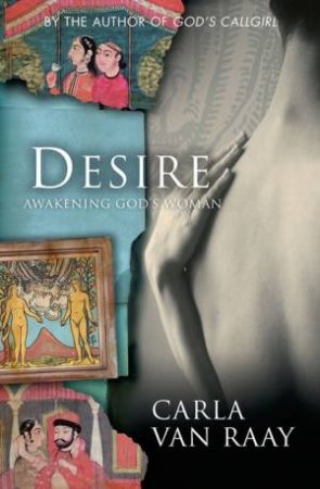 Desire: Awakening God's Woman by Carla Van Raay