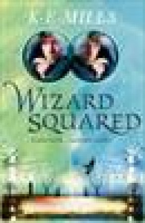 Wizard Squared by K E Mills