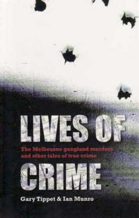 Lives Of Crime by Ian Munro & Garry Tippet