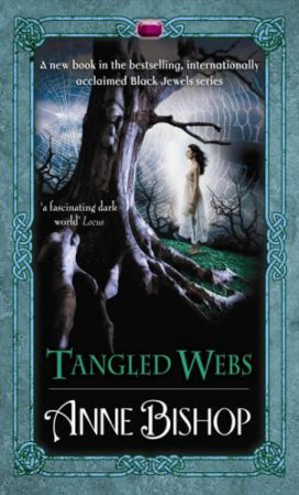 A Black Jewels Novel: Tangled Webs by Anne Bishop