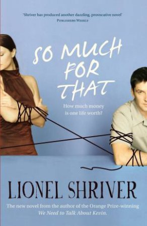 So Much for That by Lionel Shriver