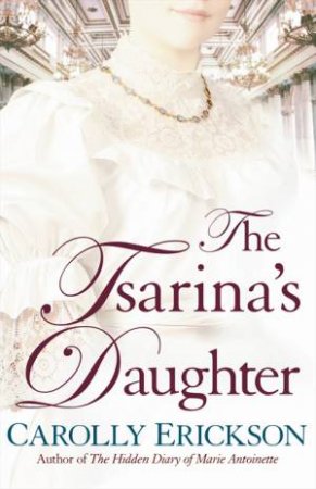 The Tsarina's Daughter by Carolly Erickson