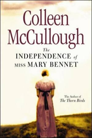 Independence of Miss Mary Bennet by Colleen McCullough