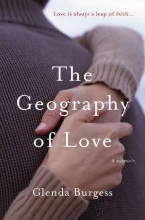 The Geography of Love by Glenda Burgess