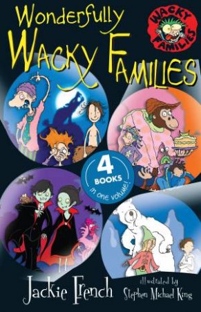 Wonderfully Wacky Families, 4 books in 1 by Jackie French