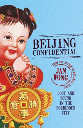 Beijing Confidential by Jan Wong