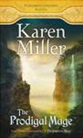 The Prodigal Mage by Karen Miller