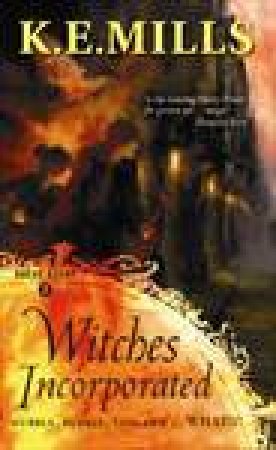 Witches Incorporated by K E Mills