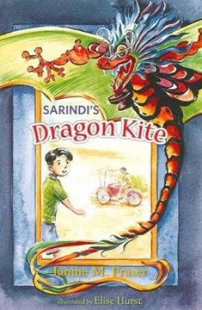 Sarindi's Dragon Kite by Janine M Fraser