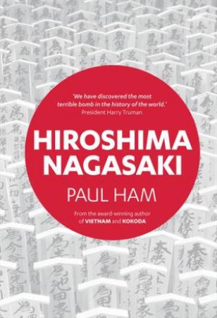 Hiroshima Nagasaki by Paul Ham