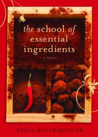 School of Essential Ingredients by Erica Bauermeister