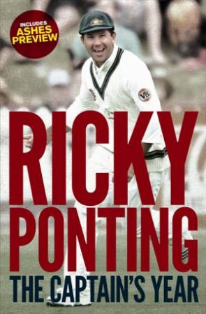 Ricky Ponting: The Captain's Year 2010 by Ricky Ponting