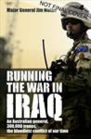 Running the War in Iraq by Jim Molan