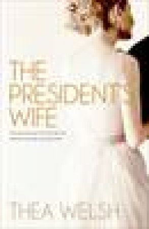 President's Wife by Thea Welsh