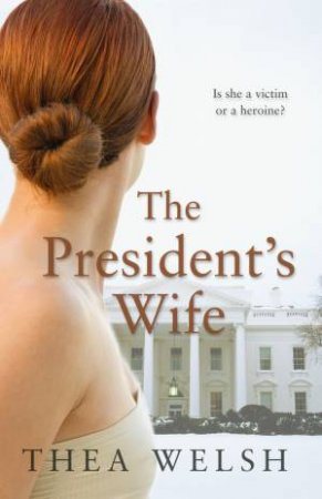 The President's Wife by Thea Welsh