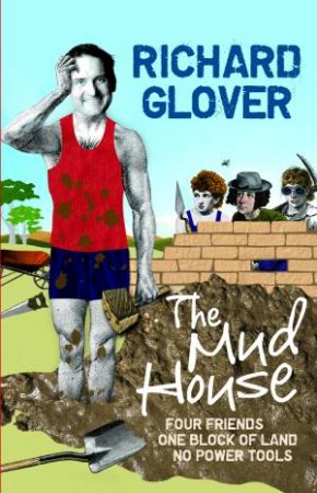 Mud House: An Adventure in Building by Richard Glover