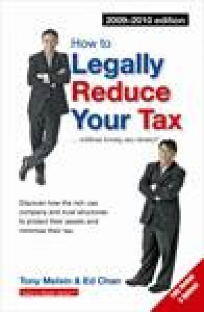 How to Legally Reduce Your Tax by Ed Chan & Tony Melvin