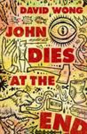 John Dies at the End by David Wong