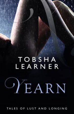 Yearn: Tales of Lust and Longing by Tobsha Learner