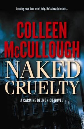 Naked Cruelty by Colleen McCullough