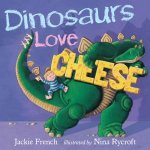 Dinosaurs Love Cheese