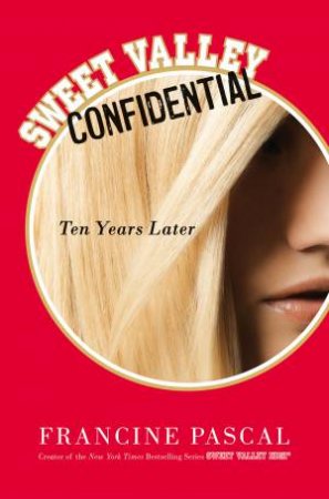 Sweet Valley Confidential: Ten Years Later by Francine Pascal