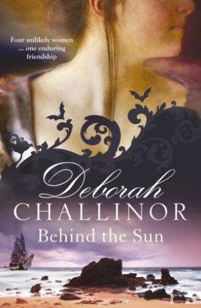 Behind The Sun by Deborah Challinor